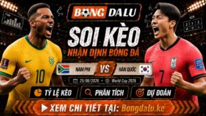 Nhận Định Nam Phi vs Hàn Quốc, 25/06/2026 – World Cup 2026