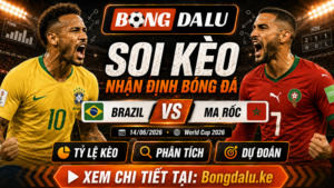 Nhận Định Brazil vs Ma Rốc, 14/06/2026 – World Cup 2026