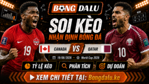 Nhận Định Canada vs Qatar, 19/06/2026 – World Cup 2026